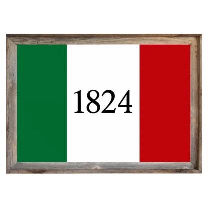 Framed 1824 Alamo flag with green, white, and red vertical stripes and bold black “1824” text centered, symbolizing support for the Mexican Constitution of 1824—displayed in a rustic wood frame, perfect for patriotic or historical home decor